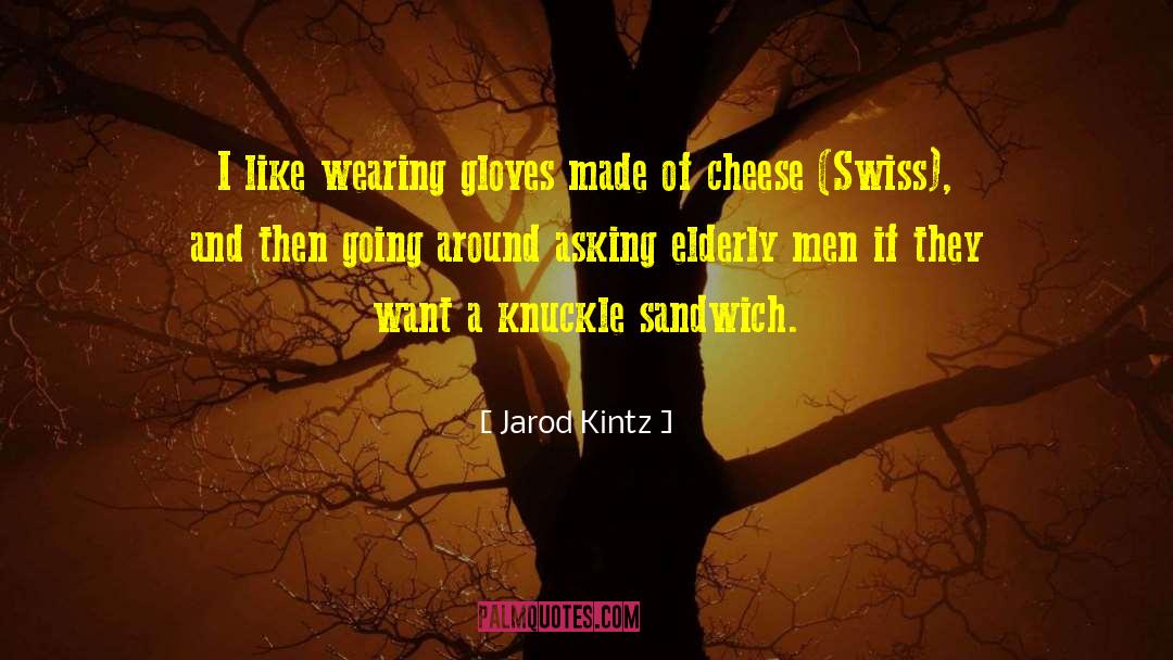 Asadero Cheese quotes by Jarod Kintz