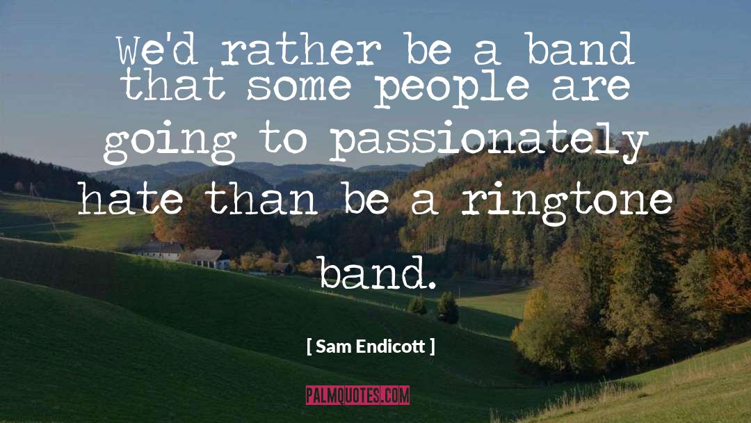 Asbak Band quotes by Sam Endicott