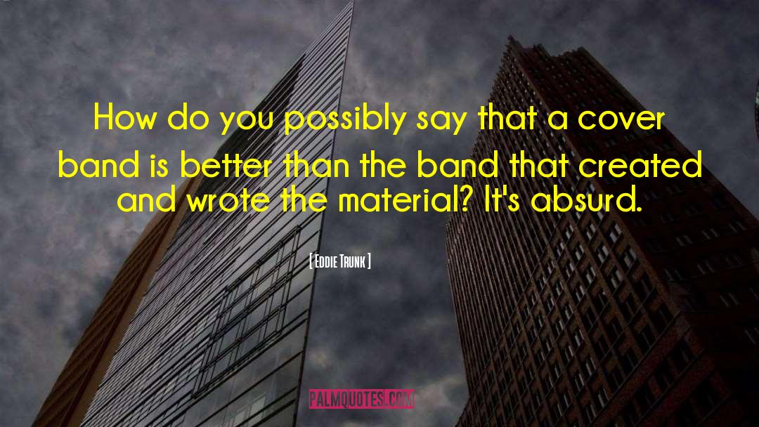 Asbak Band quotes by Eddie Trunk