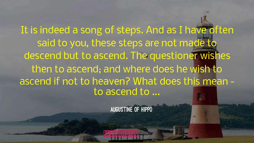 Ascend quotes by Augustine Of Hippo