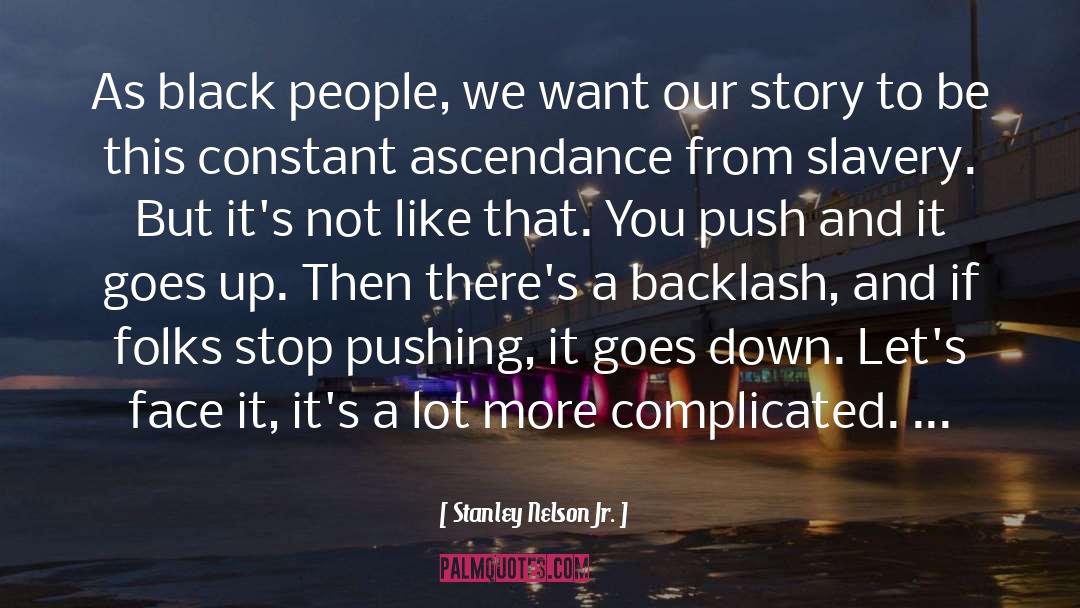 Ascendance quotes by Stanley Nelson Jr.