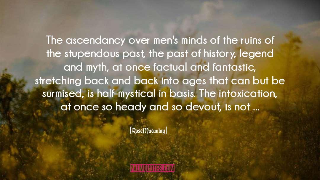 Ascendancy quotes by Rose Macaulay