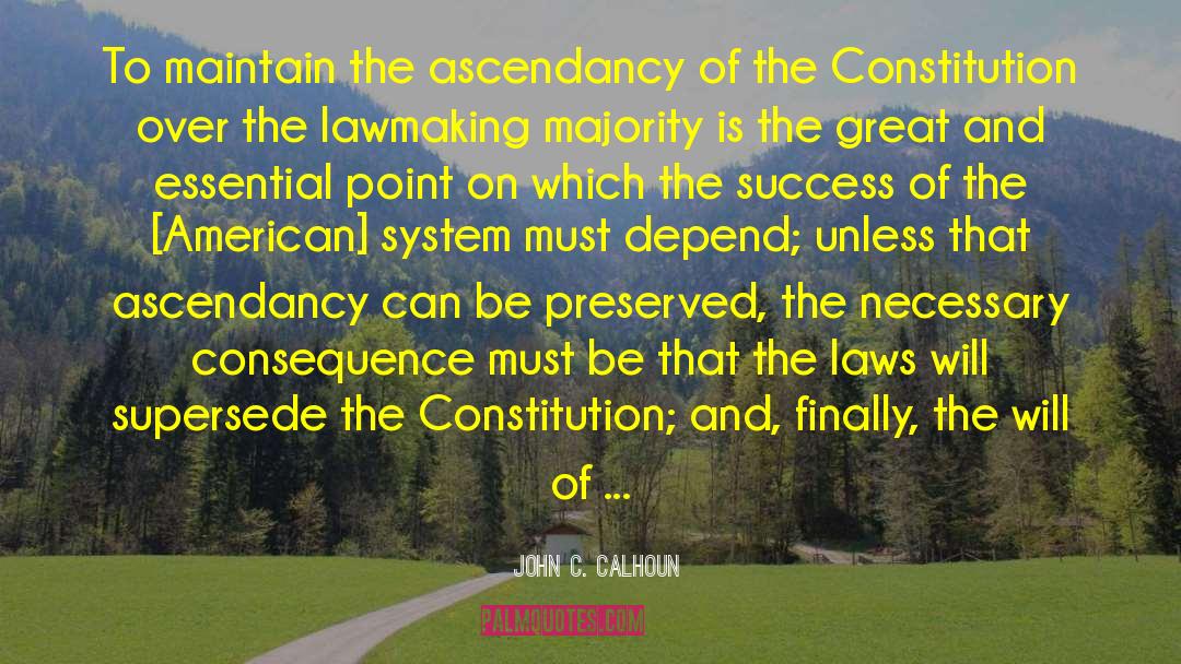 Ascendancy quotes by John C. Calhoun