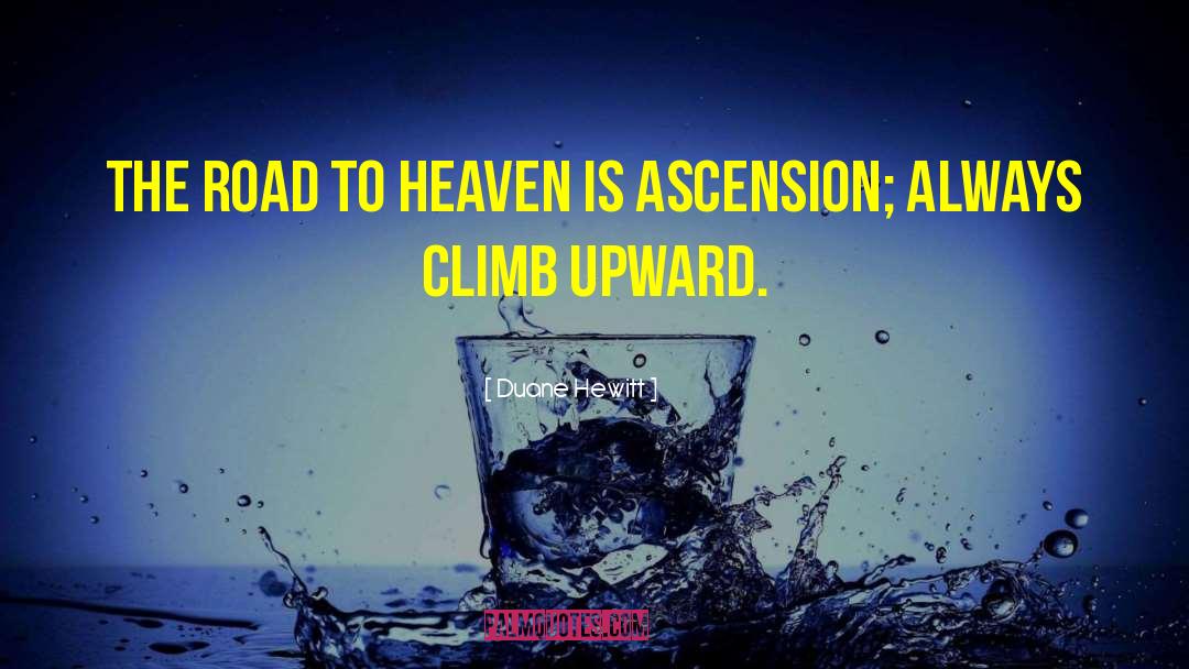 Ascension quotes by Duane Hewitt