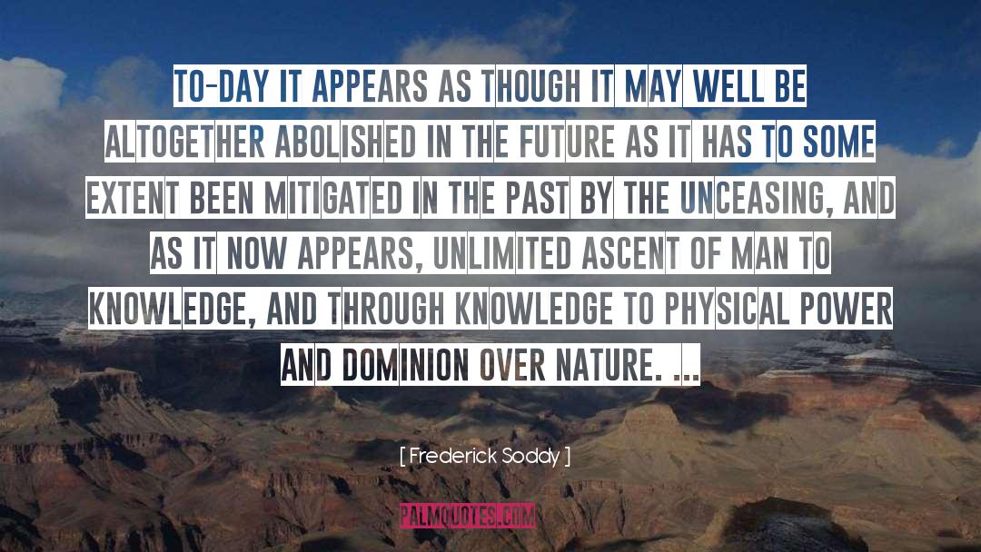 Ascent Of Man quotes by Frederick Soddy