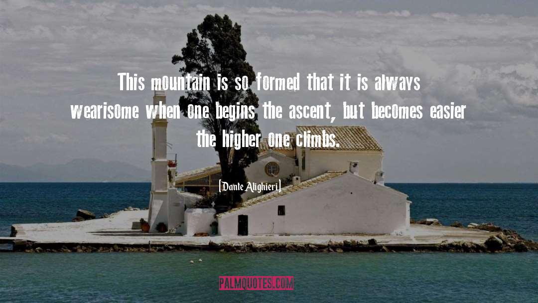 Ascent quotes by Dante Alighieri