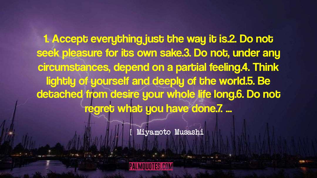 Ascetic Life quotes by Miyamoto Musashi