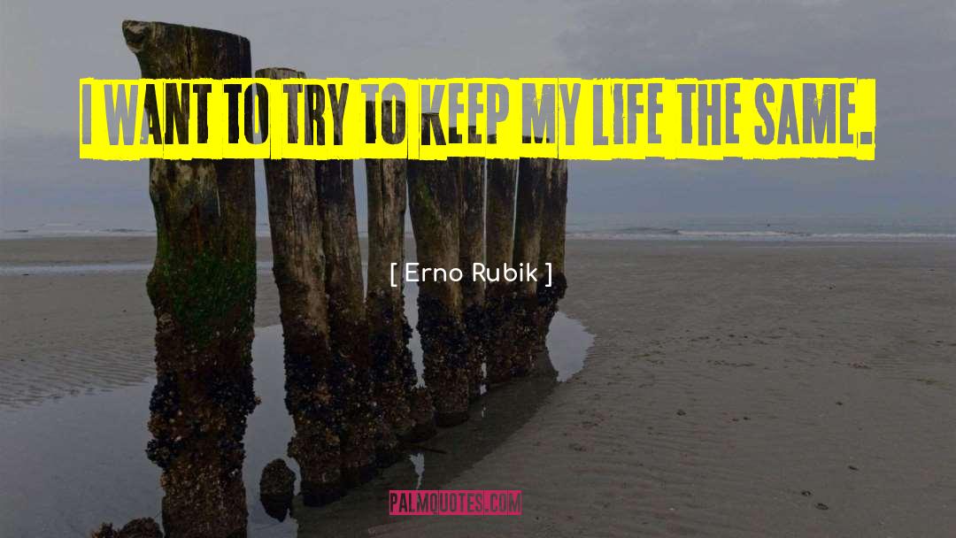 Ascetic Life quotes by Erno Rubik