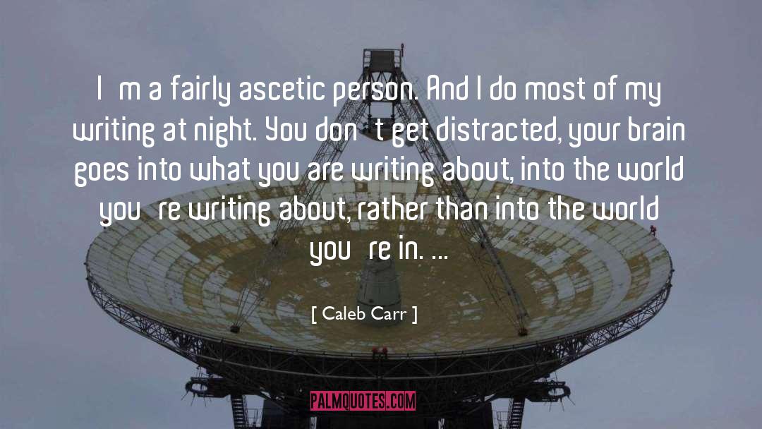 Ascetic quotes by Caleb Carr