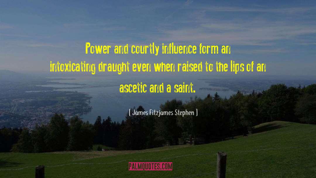 Ascetic quotes by James Fitzjames Stephen