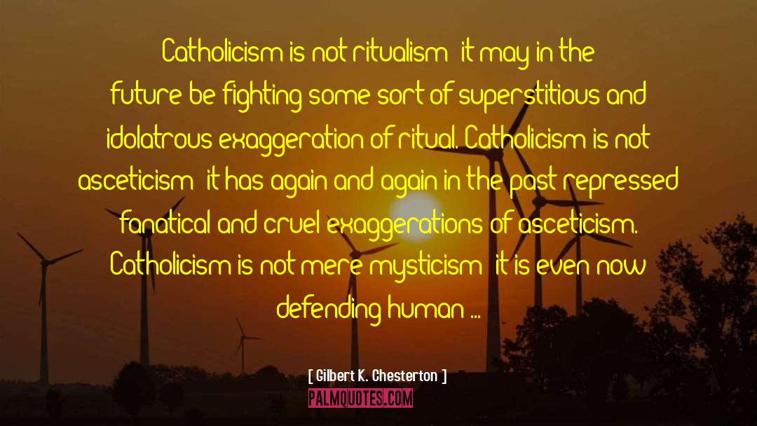 Asceticism quotes by Gilbert K. Chesterton