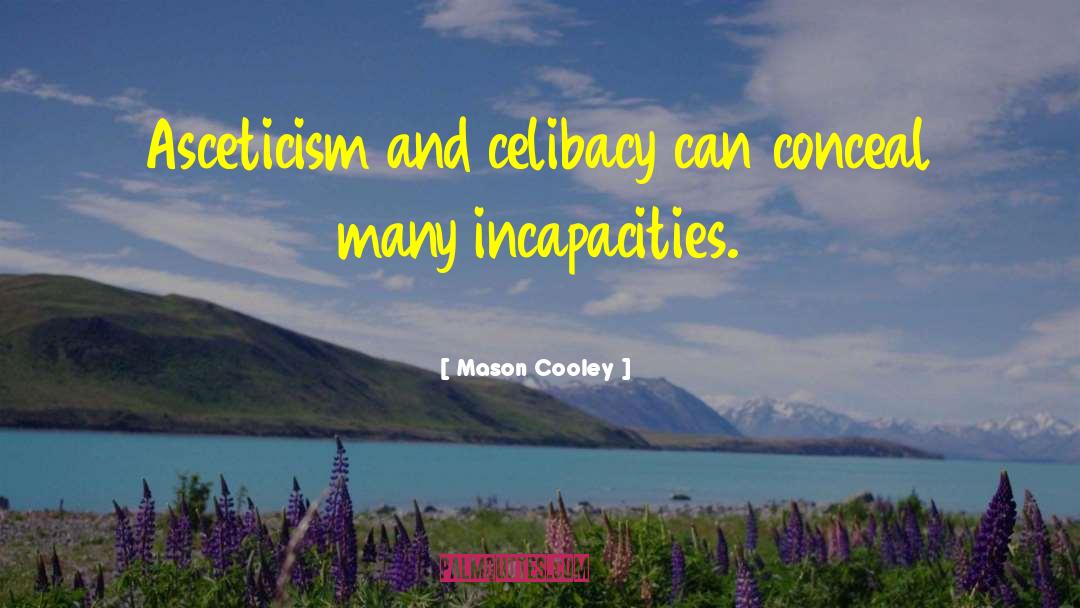Asceticism quotes by Mason Cooley