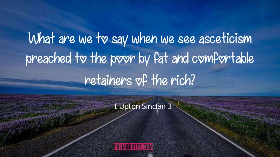 Asceticism quotes by Upton Sinclair