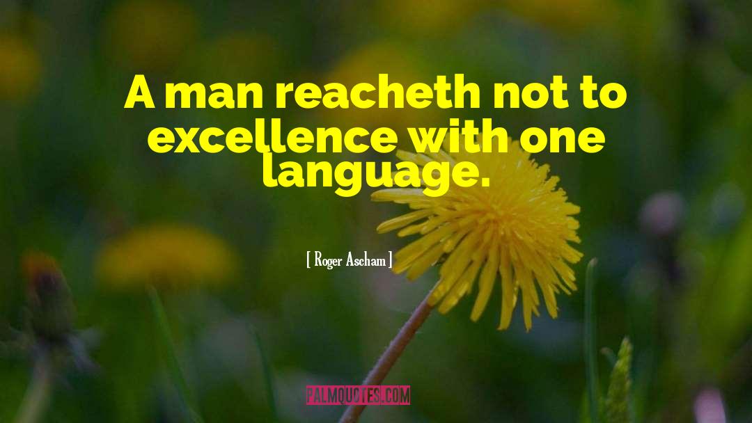 Ascham quotes by Roger Ascham