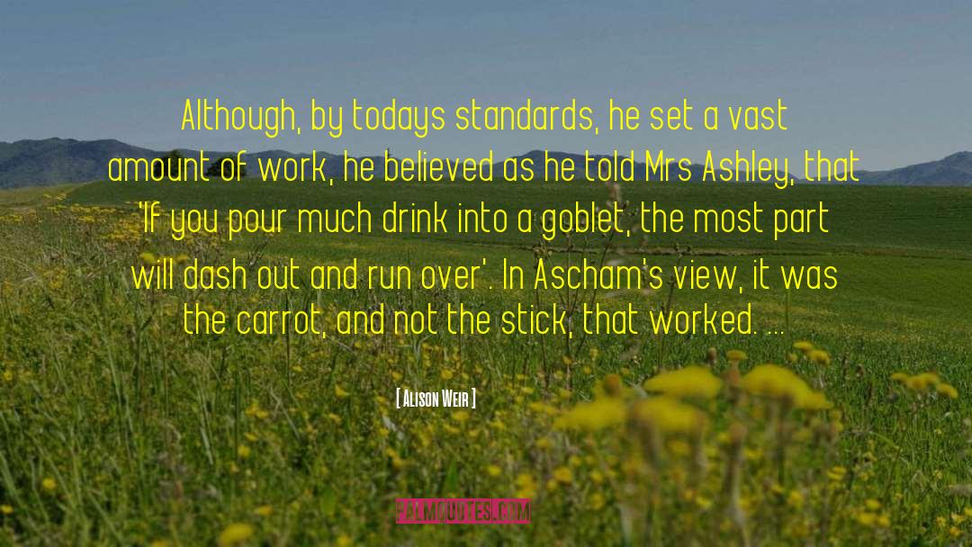 Ascham quotes by Alison Weir