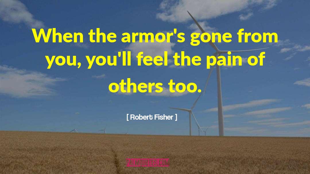 Asexual Armor quotes by Robert Fisher