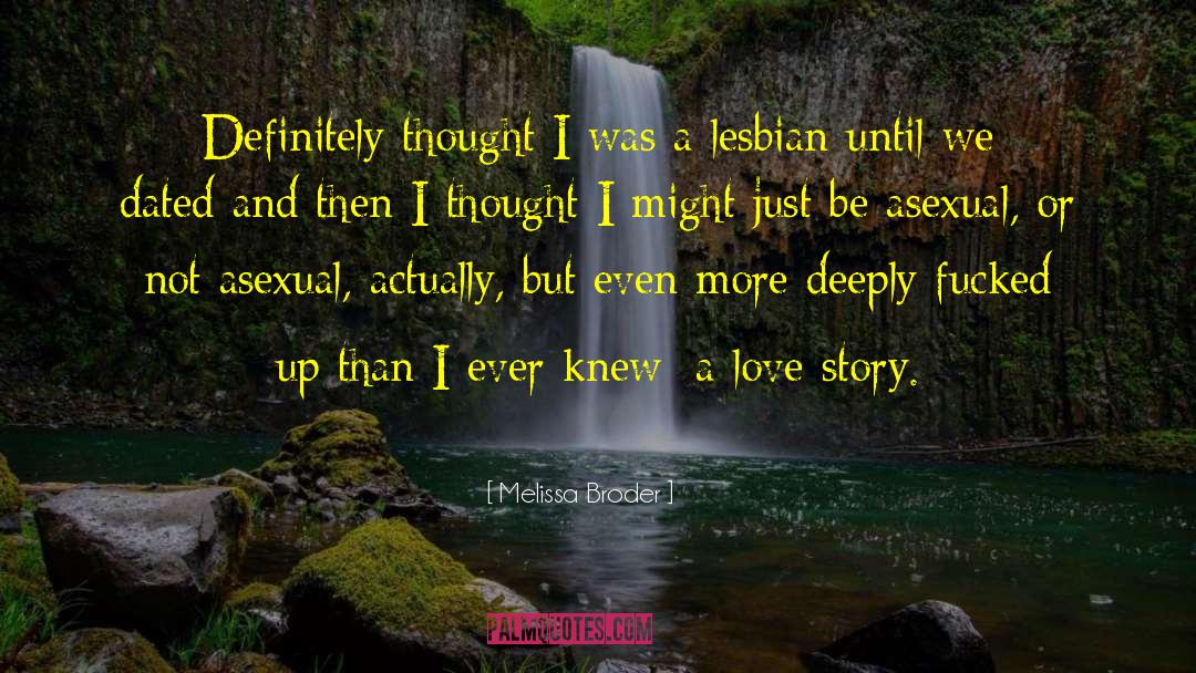 Asexual quotes by Melissa Broder