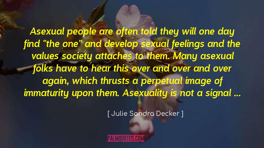 Asexuality quotes by Julie Sondra Decker