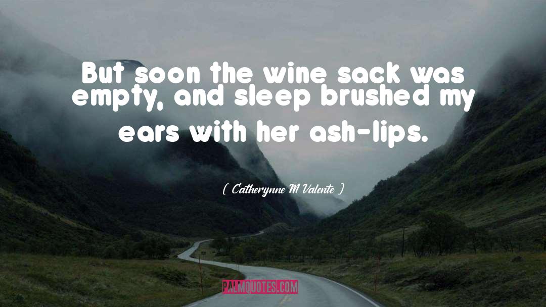 Ash quotes by Catherynne M Valente