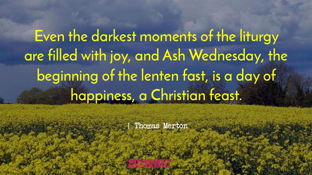 Ash Wednesday Bushfires quotes by Thomas Merton