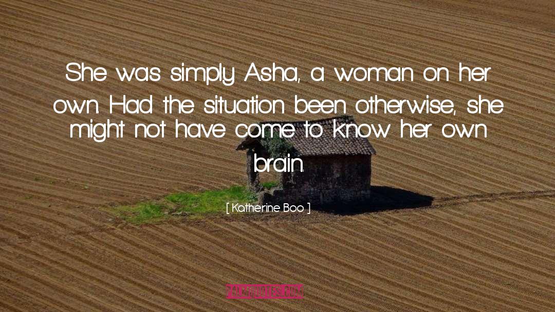 Asha quotes by Katherine Boo