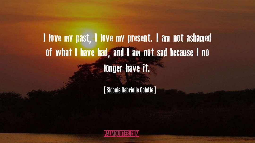 Ashamed quotes by Sidonie Gabrielle Colette