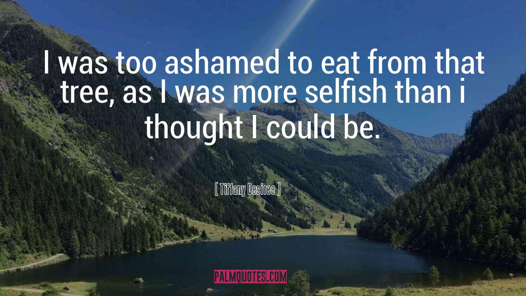 Ashamed quotes by Tiffany Desiree