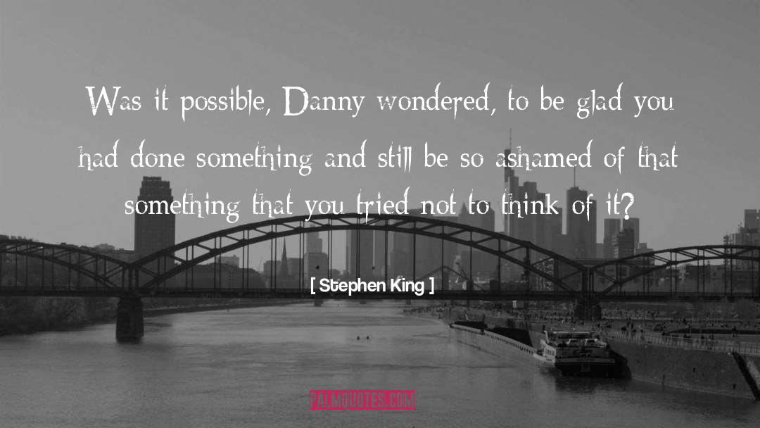 Ashamed quotes by Stephen King