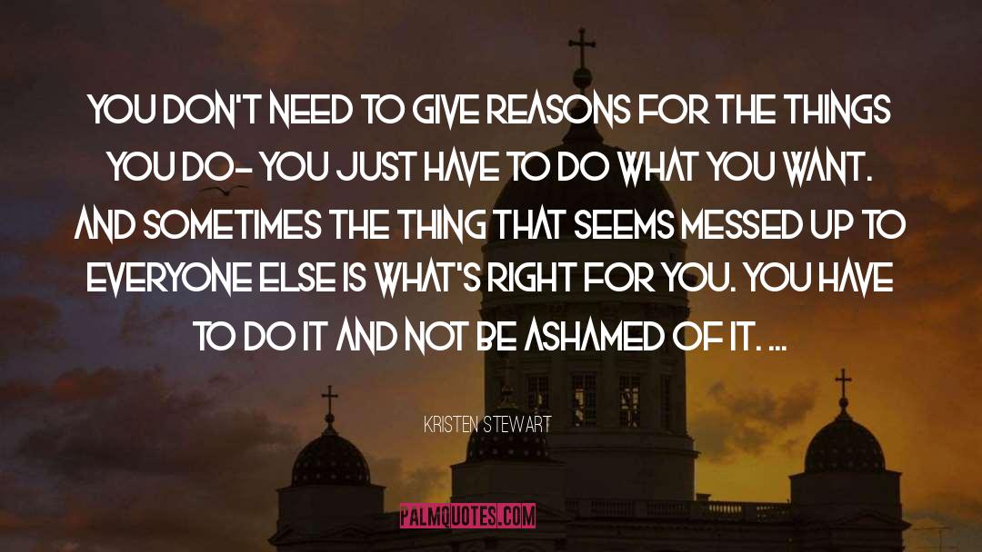Ashamed quotes by Kristen Stewart