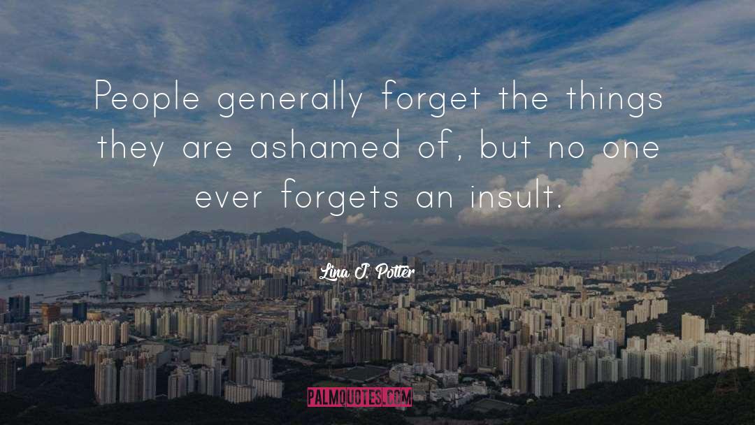 Ashamed quotes by Lina J. Potter