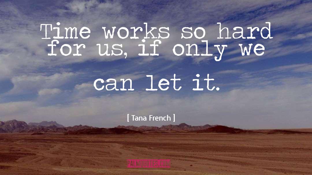 Ashantay French quotes by Tana French