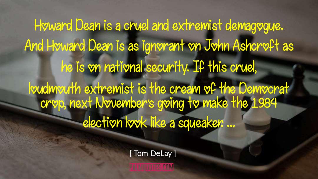 Ashcroft quotes by Tom DeLay