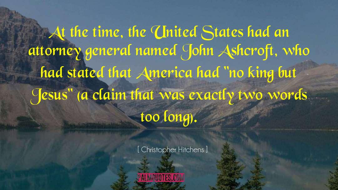 Ashcroft quotes by Christopher Hitchens