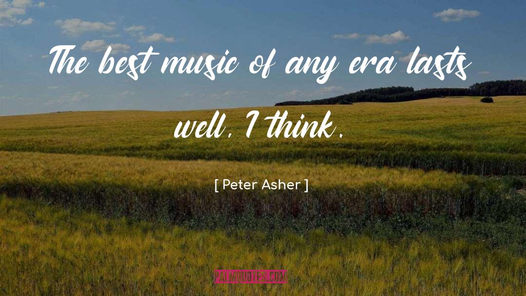 Asher quotes by Peter Asher