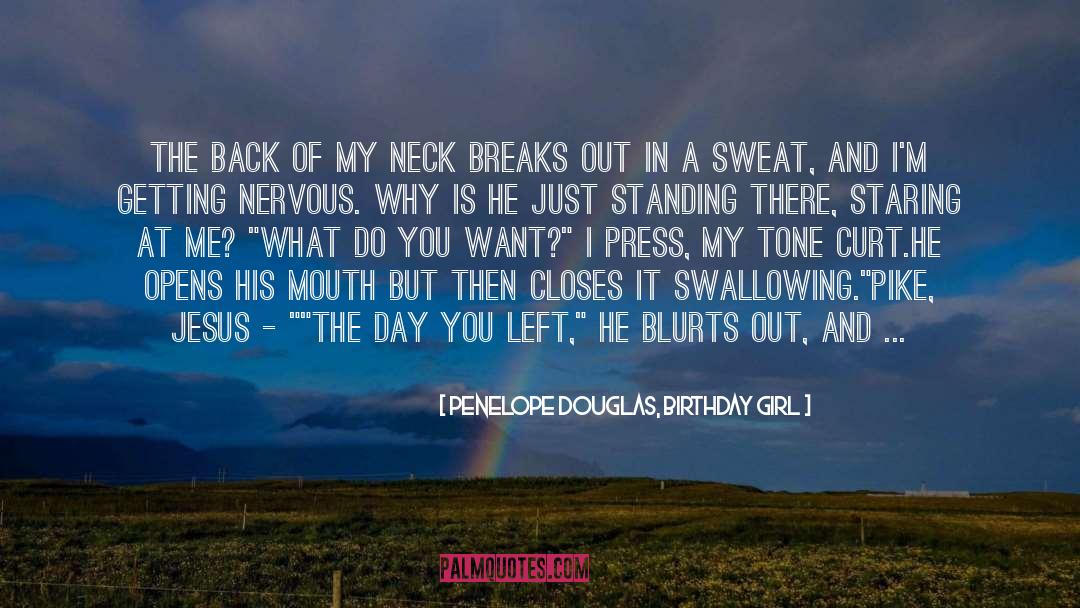 Ashes In The Mouth quotes by Penelope Douglas, Birthday Girl