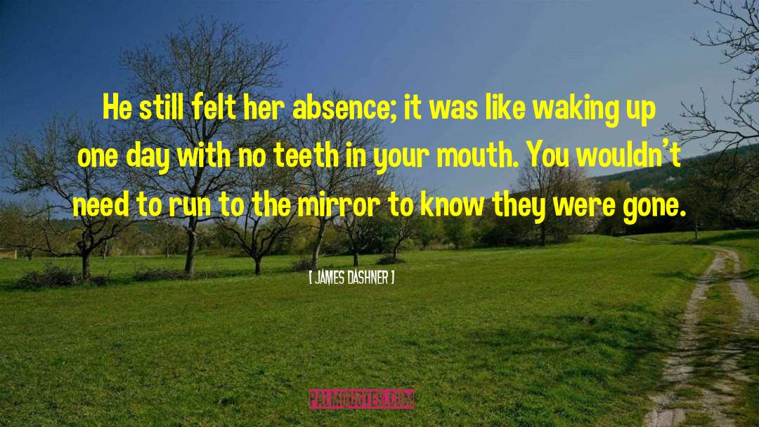 Ashes In Your Mouth quotes by James Dashner