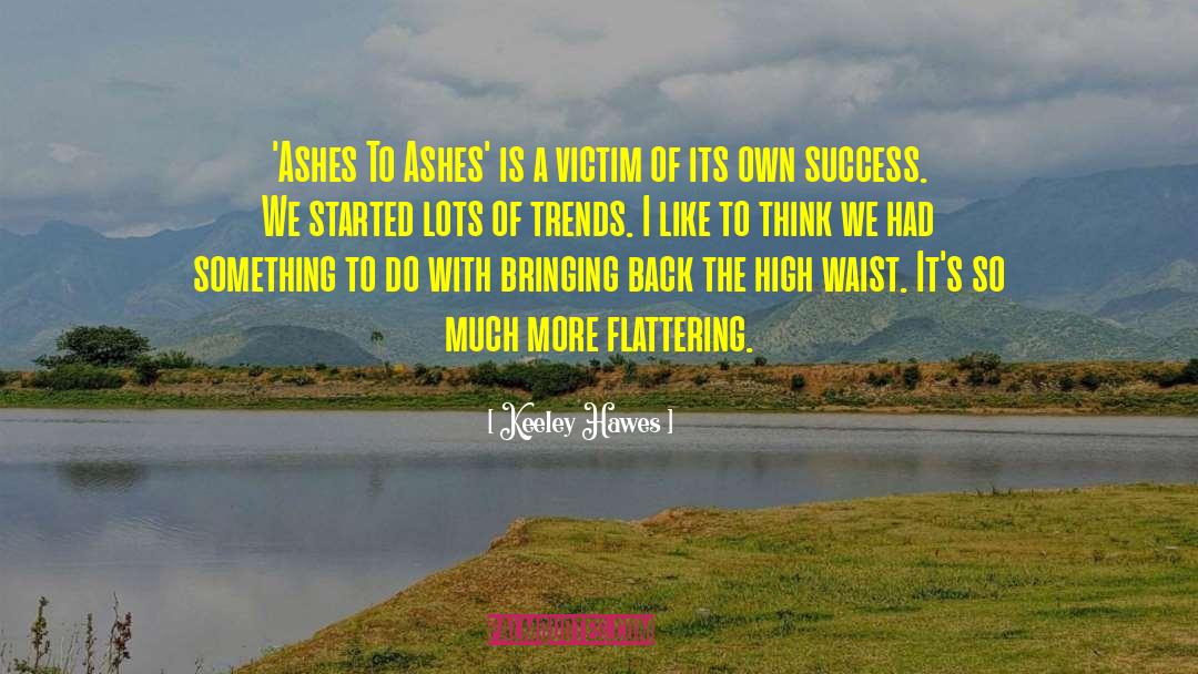 Ashes To Ashes quotes by Keeley Hawes