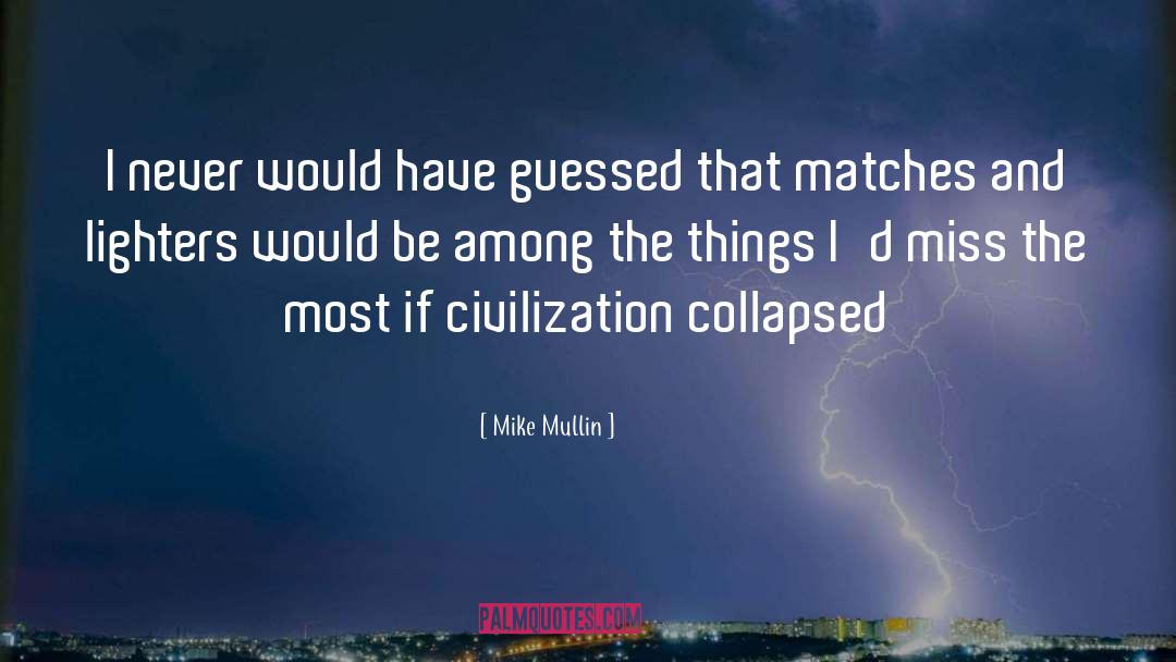 Ashfall Mike Mullin quotes by Mike Mullin