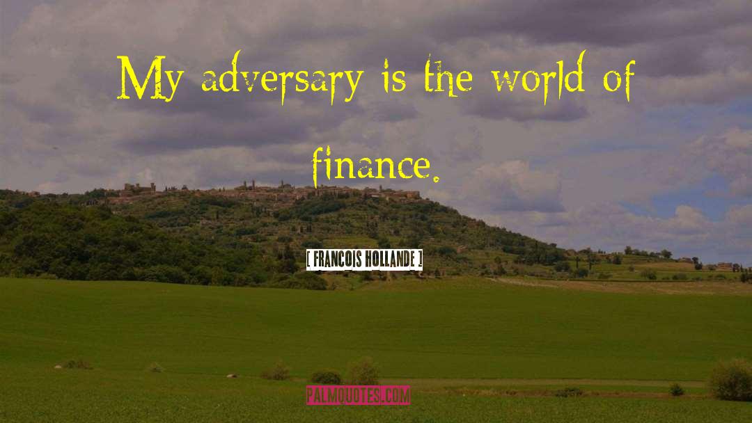 Ashirvad Finance quotes by Francois Hollande