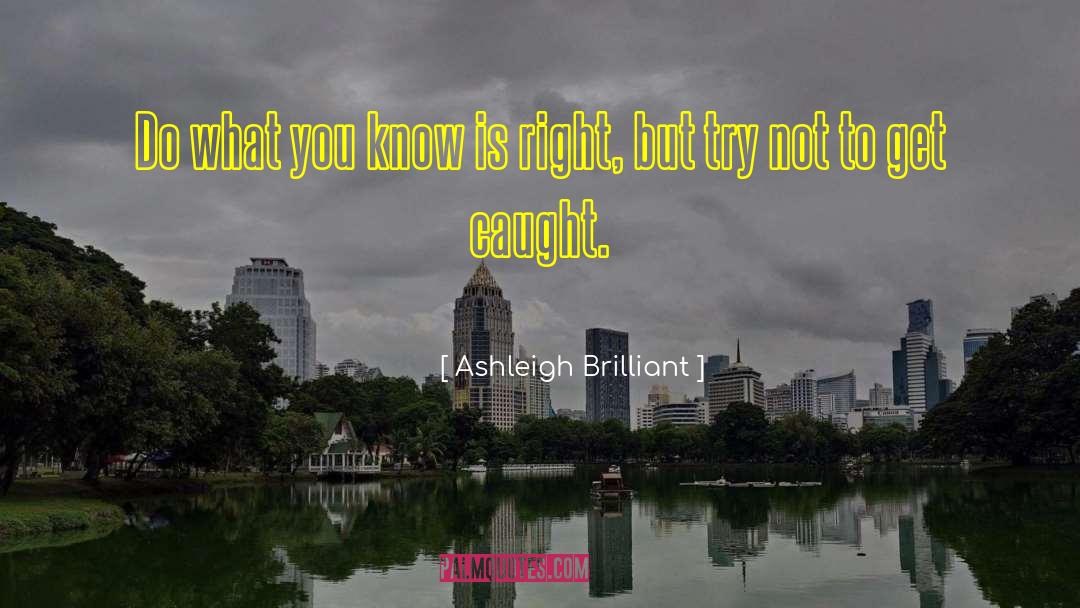 Ashleigh quotes by Ashleigh Brilliant