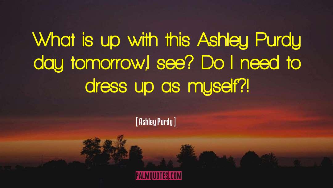 Ashley Chunell quotes by Ashley Purdy
