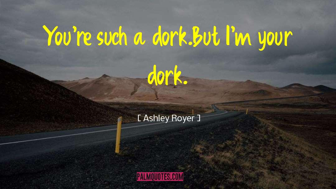 Ashley Royer quotes by Ashley Royer