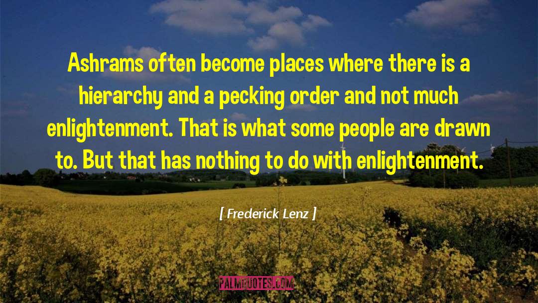 Ashrams quotes by Frederick Lenz