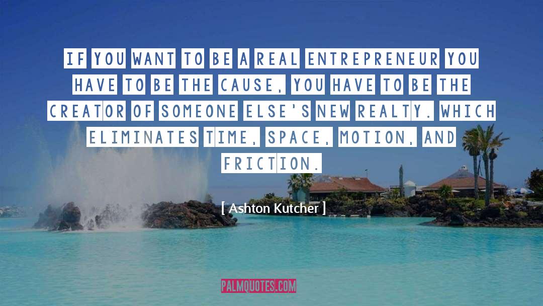 Ashton quotes by Ashton Kutcher