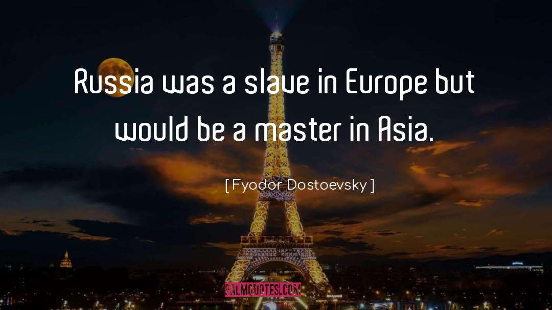 Asia quotes by Fyodor Dostoevsky