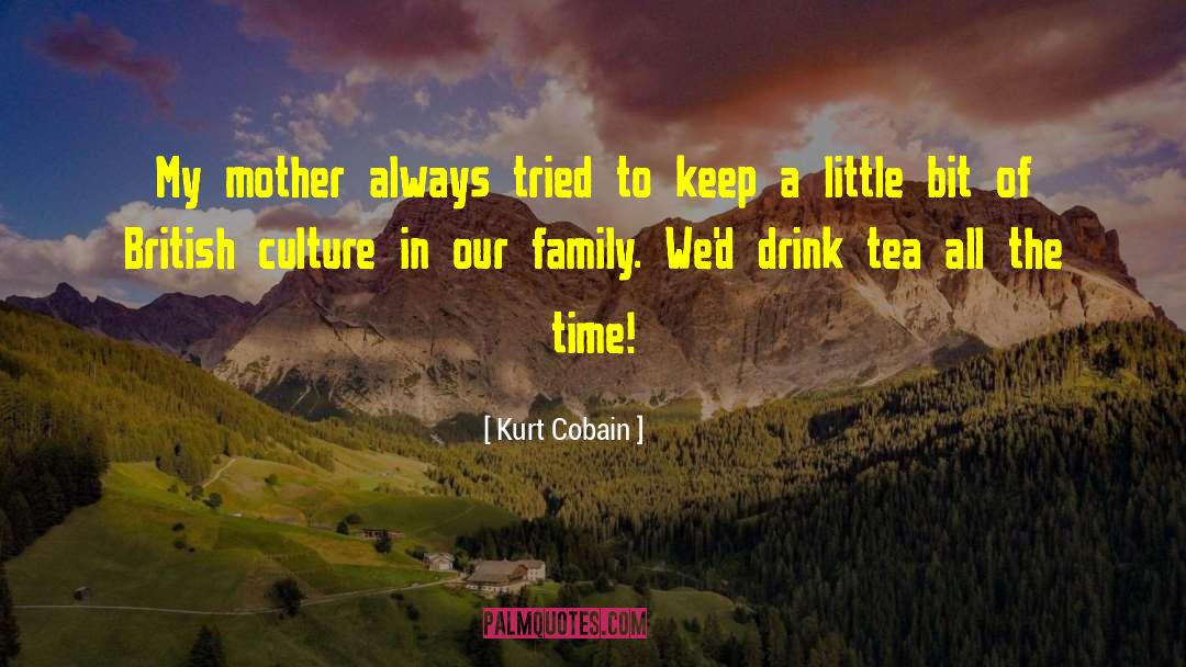 Asian Family quotes by Kurt Cobain