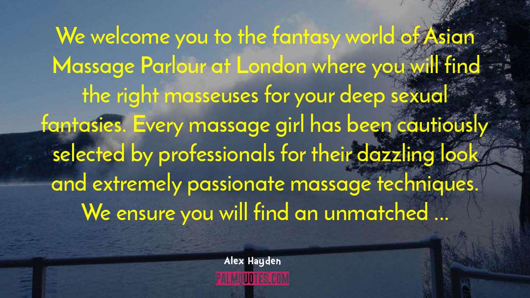 Asian Massage London quotes by Alex Hayden