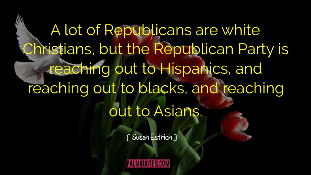 Asians quotes by Susan Estrich