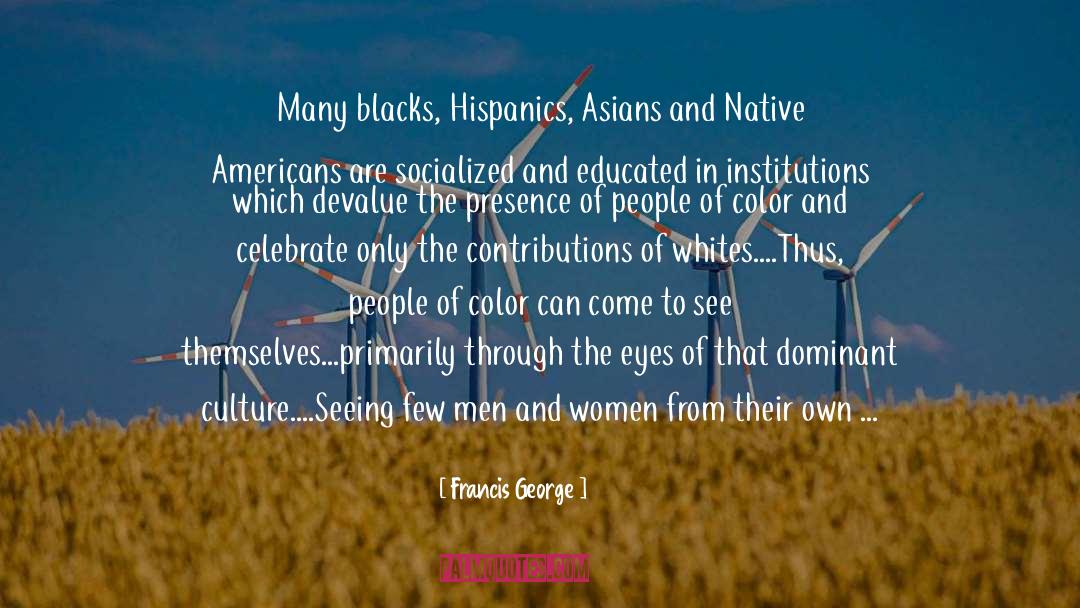 Asians quotes by Francis George