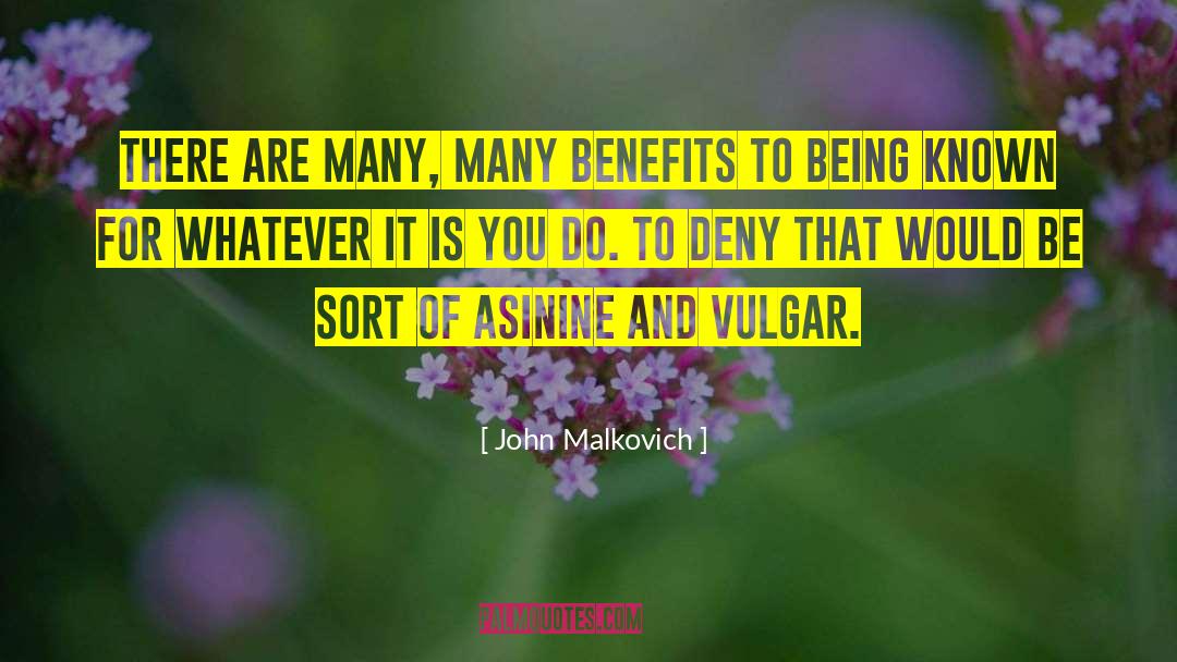 Asinine quotes by John Malkovich